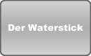 Der Waterstick